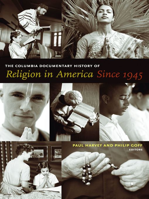 Title details for The Columbia Documentary History of Religion in America Since 1945 by Paul Harvey - Available